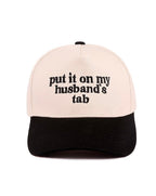 "Put it on my husbands tab" hat